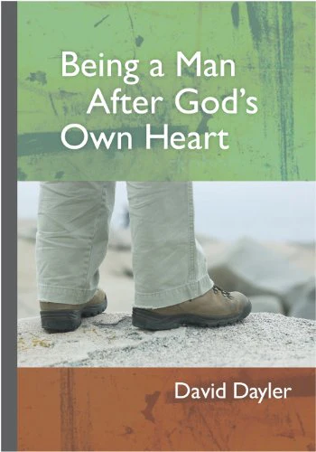 Being a Man After God's Own Heart