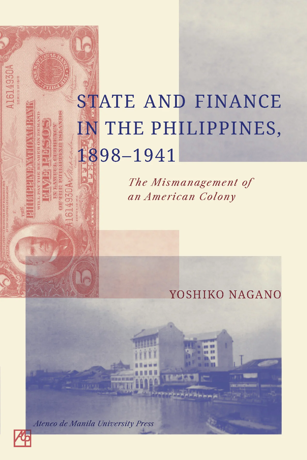 State and Finance in the Philippines, 1898-1941: The Mismanagement of an American Colony