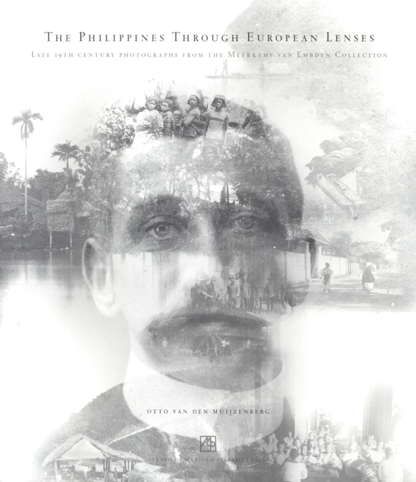 The Philippines through European Lenses: Late 19th Century Photographs from the Meerkamp van Embden Collection