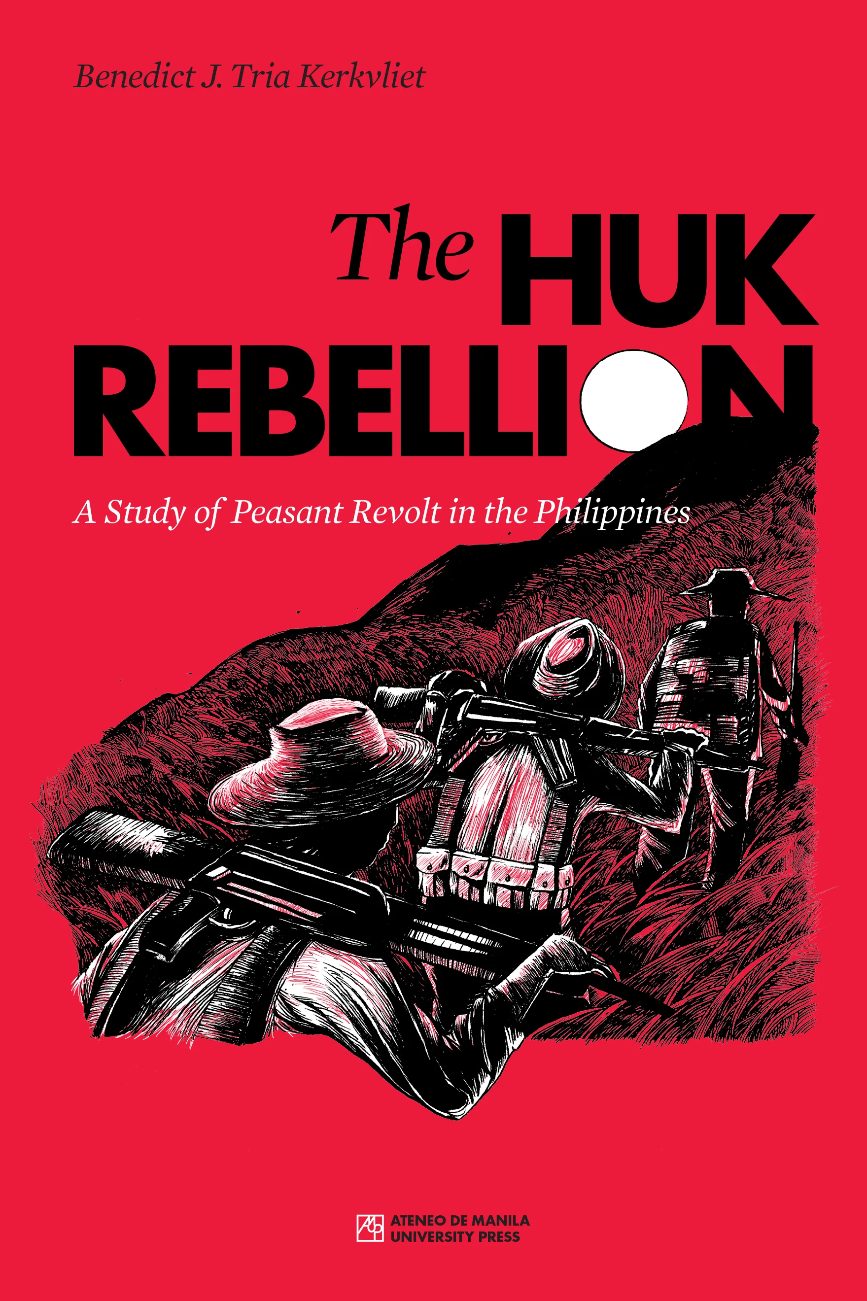 The Huk Rebellion: A Study of Peasant Revolt in the Philippines
